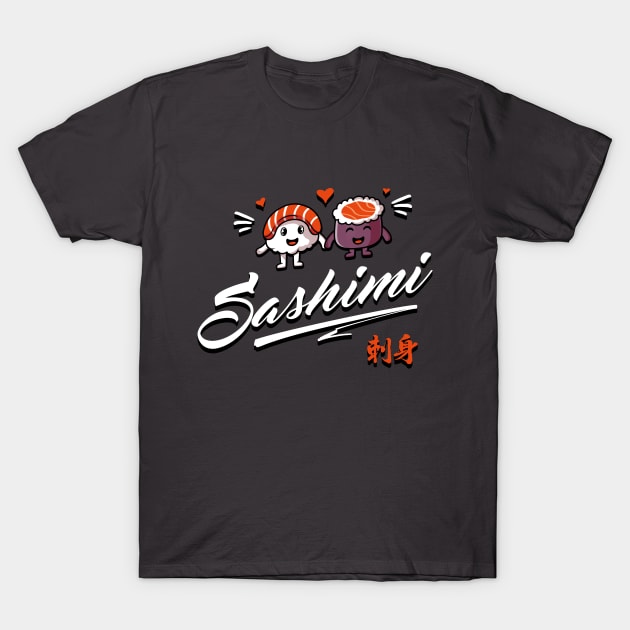 Sashimi Sushi - I love Sahimi - Japanese Food T-Shirt by BabyYodaSticker